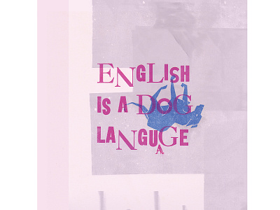 English is a Dog Language design illustration letterpress linocut texture typography
