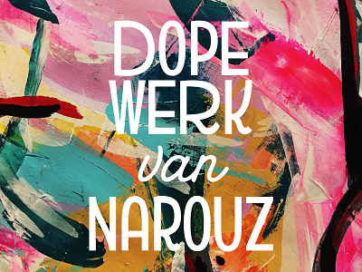 Dope werk van Narouz art branding colourful flyer paint poster print type typography