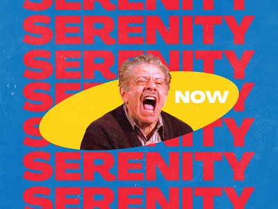 Poster 18/365 blue comedy design graphic design grunge illustration photoshop poster design primary primary colors red seinfeld serenity serenity now typography yellow