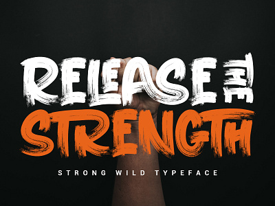 RELEASE THE STRENGTH // WILD TYPEFACE bold font brush brush font creative market customtype font font awesome logo font modern font regular sans strong swash texture