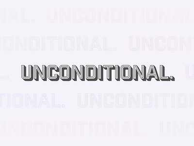 Unconditional. brand branding lettering logo wordmark