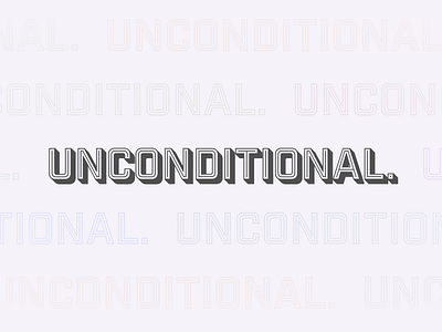 Unconditional.