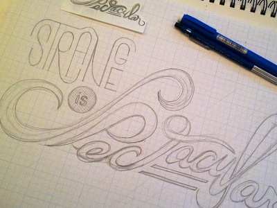 Strange is Spectacular WIP lettering type typography