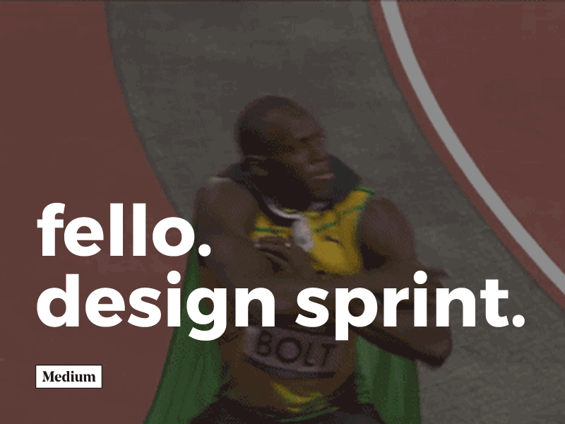 The fello Design Sprint. blog design bolt design design sprint medium process sprint typogaphy ui usain bolt ux
