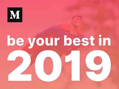 Be your best in 2019! 👏 blog design medium post product typography ui uiux user experience ux