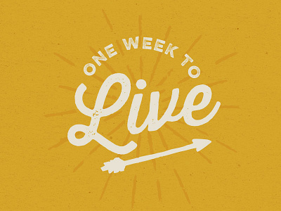 One Week to Live Graphic arrow church live typography