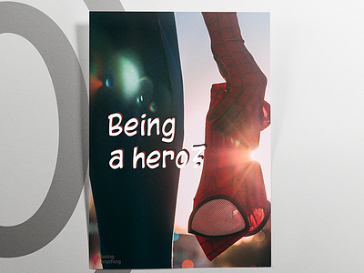 Poster Being A Hero 2018 poster design typography