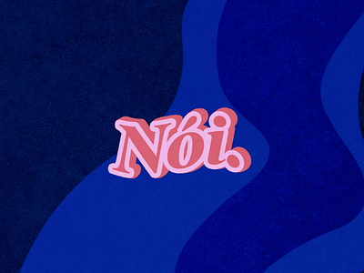 Nói bilingual blue pink say speak type typography word words your truth