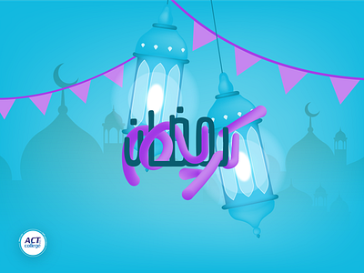 ACT College - Ramadan 2019 Campaign design illustration ramadan ramadan kareem vector