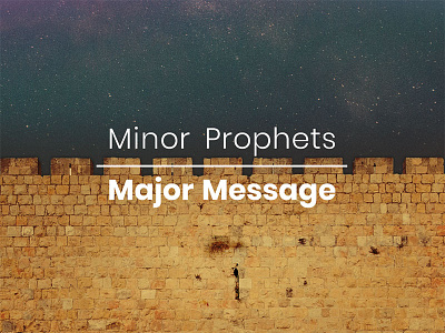 Minor Prophets Major Message church prophets series sermon stars sunset teaching wall