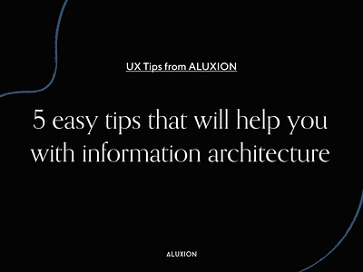 5 easy tips that will help you with information architecture design design tips designthinking digital agency digitalagency information information architecture product design tips user interface ux design ux tips uxdesign