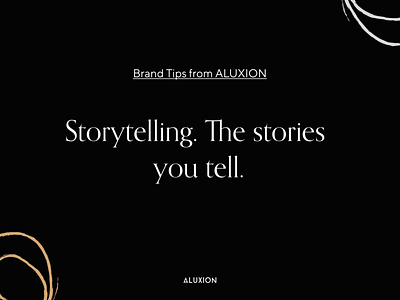 Branding tips - Storytelling fo brands aluxion brand design brand identity branding design marketing minimal storytelling tips