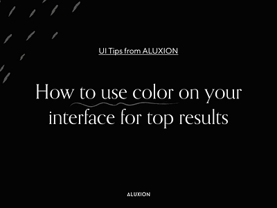 1 UI Tips: How to use color on your interface for top results design tips ui