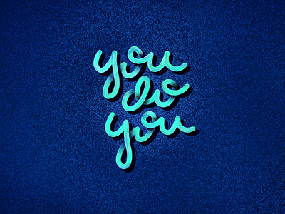 You Do You design graphic design lettering lettering artist texture