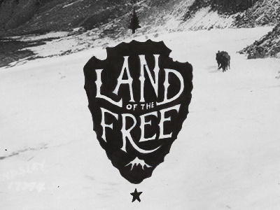 Land of The Free arrowhead graphic design hand lettering illustration logo nature