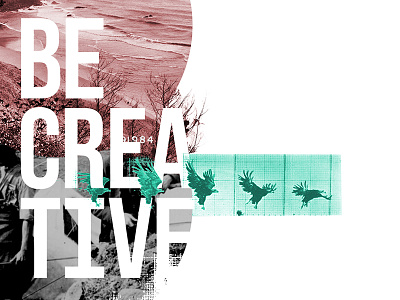 BE CREATIVE collage herenow creative nature typography vintage