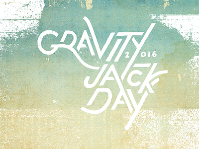Gravity Jack Day anniversary grunge lettering texture typography