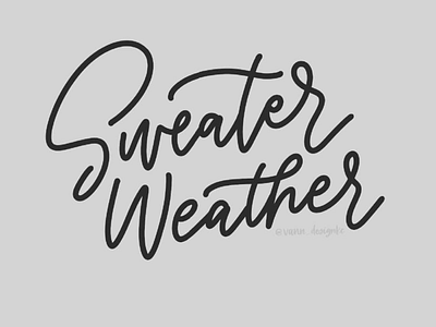 Sweater Weather good type hand lettering mono line