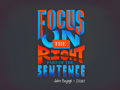 Lettering - Focus focus handlettering id10t illusration john boyega sentence type typography