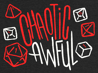 Chaotic Awful - Shirt apparel dice dnd5e dungeons and dragons handdrawn handwritten t shirt tabletop