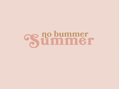No Bummer Summer no bummer summer summer vibes type typography vintage