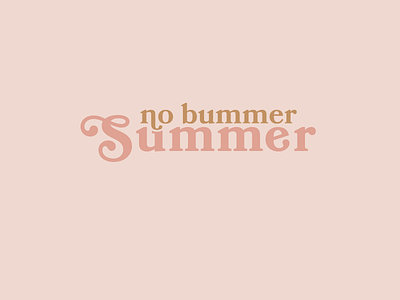 No Bummer Summer no bummer summer summer vibes type typography vintage