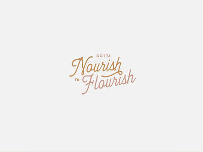 Gotta Nourish to Flourish