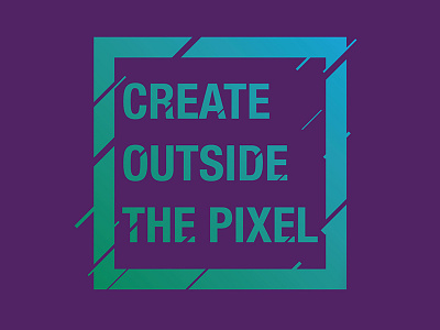 Create Outside the Pixel campaign graphic design logo outside the pixel