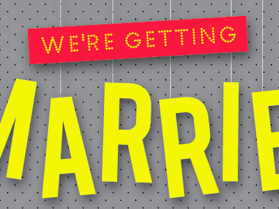 We're Getting Married dots grey lines red type typography yellow