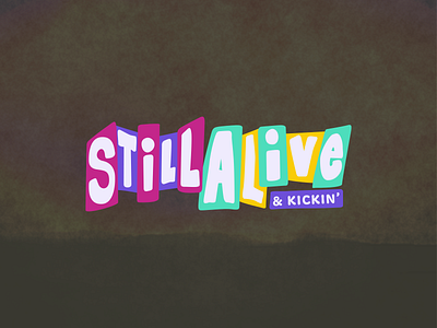 Still Alive & Kickin' digital handlettered illustration illustrator logo logotype pastel retro rough type typographic typography typography logo vector