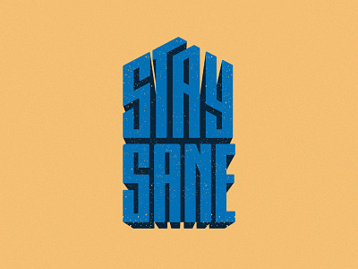 Stay Sane. coronavirus covid19 curiouskurian custom lettering customtype lettering staysafe staysane type typo typography