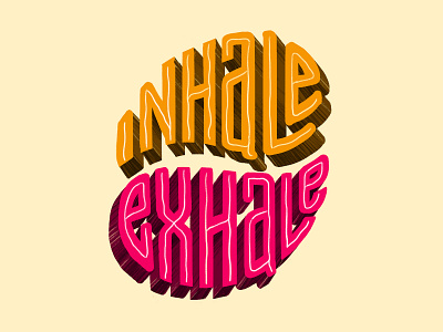 Inhale Exhale | Lettering