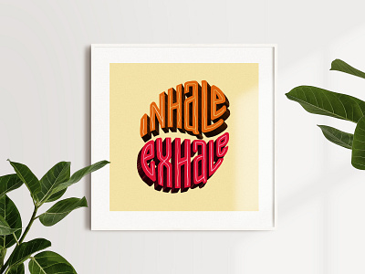 Inhale Exhale | Lettering Art art artist artprint curiouskurian custom lettering design frame graphicdesign handlettering letterer lettering letters type art typography