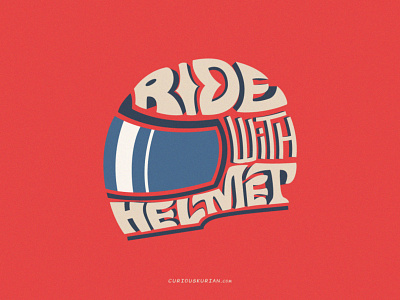 Ride with helmet - Lettering art art curiouskurian custom typography design handlettering helmet lettering lettering design ride safe rider typo