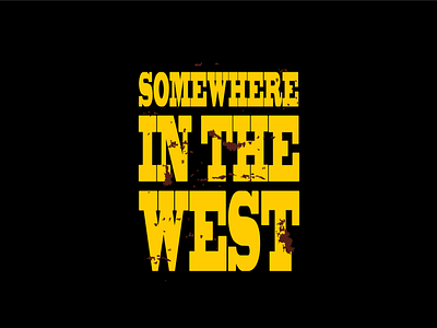 Somewhere In The West