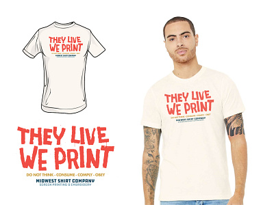 They Live We Print Tee and font.