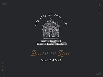 Sermon Series: Luke built to last church design foundation gospel hand drawn illustration jacobs well parable rock sermon series sketch wise