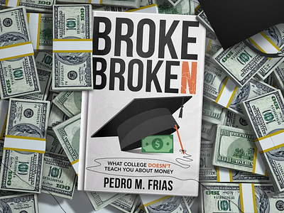 Broke, Broken book cover black book cover broken broken heart college dollar graduation cap graphic design money trap