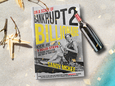 On a scale of Bankrupt 2 Billionaire book cover author bankrupt beach billionaire book champagne cover design graphic money rich sand woman