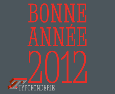 Typofonderie Vœux 2012 2012 best wishes bonne année happy new year lettering logotype new brand porchez typofonderie