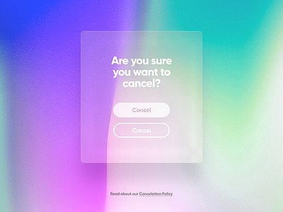 Cancel is the only option buttons cancel colorful cta gradients light noise policy popup shadow ui widget