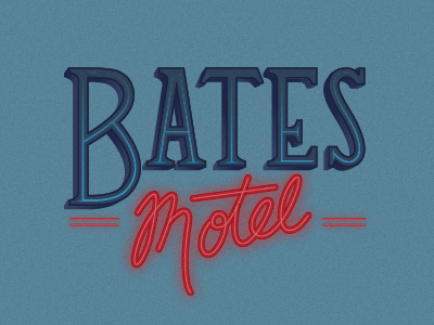 Bates Motel bates motel custom type gradient hand drawn type lettering motel neon sign norman bates psycho serif texture