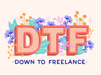 DTF floral flower freelance freelance illustrator illustration illustrator leaves lettering lettering art pastel type typogaphy