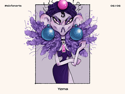 #sixfanarts | 06 — Yzma