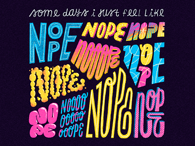 Nope artwork design handmade lettering letters nope quote text type type design typography
