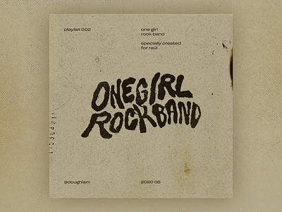 one girl rock band | Playlist artwork grunge inspitation lettering music playlist rock texture type type design typography