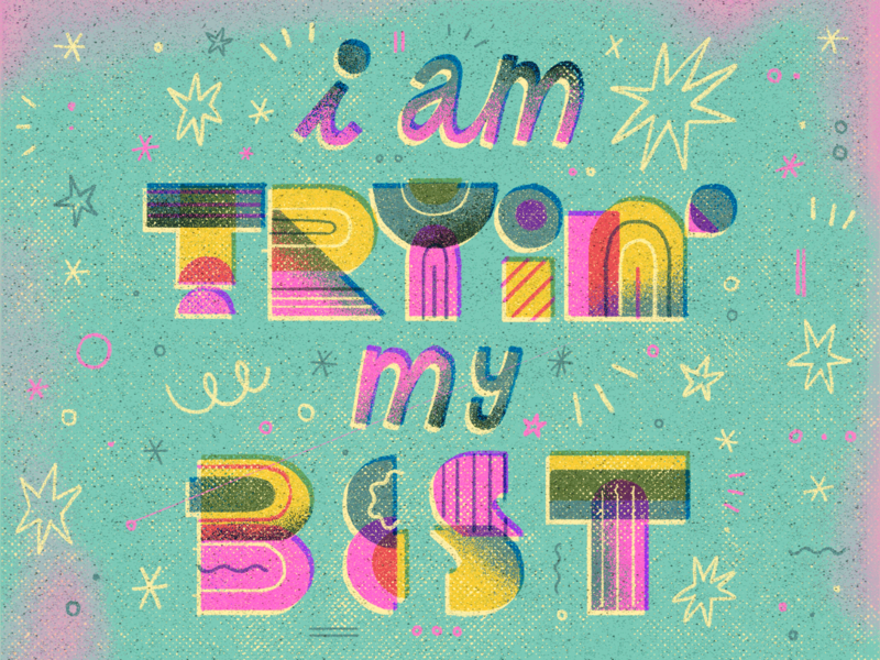 Tryin' My Best design handmade illustration lettering letters positivity quote trying type typography