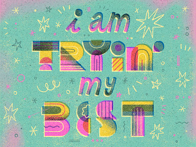 Tryin' My Best design handmade illustration lettering letters positivity quote trying type typography