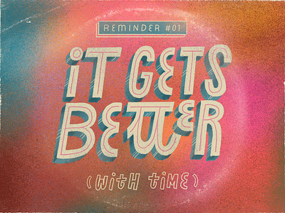 It Gets Better artwork font handmade illustration lettering letters positivity quote song the internet type typography