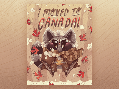 I Moved to Canada! art artwork autumn canada canadian character character design fall handmade illustration portrait racoon snow winter